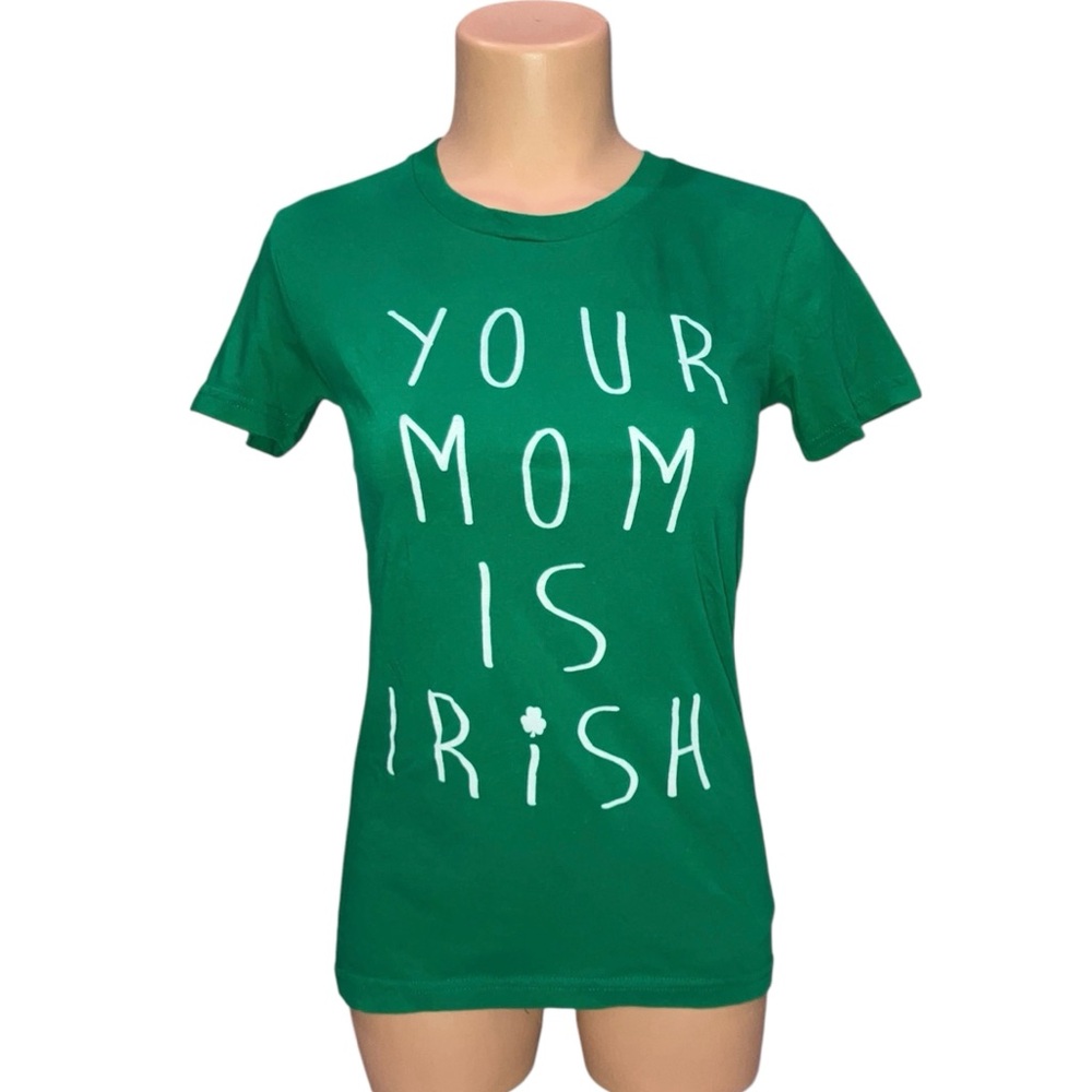 American Apparel Graphic Print Shirt Your Mom Is Irish St. Patricks Day Green S
